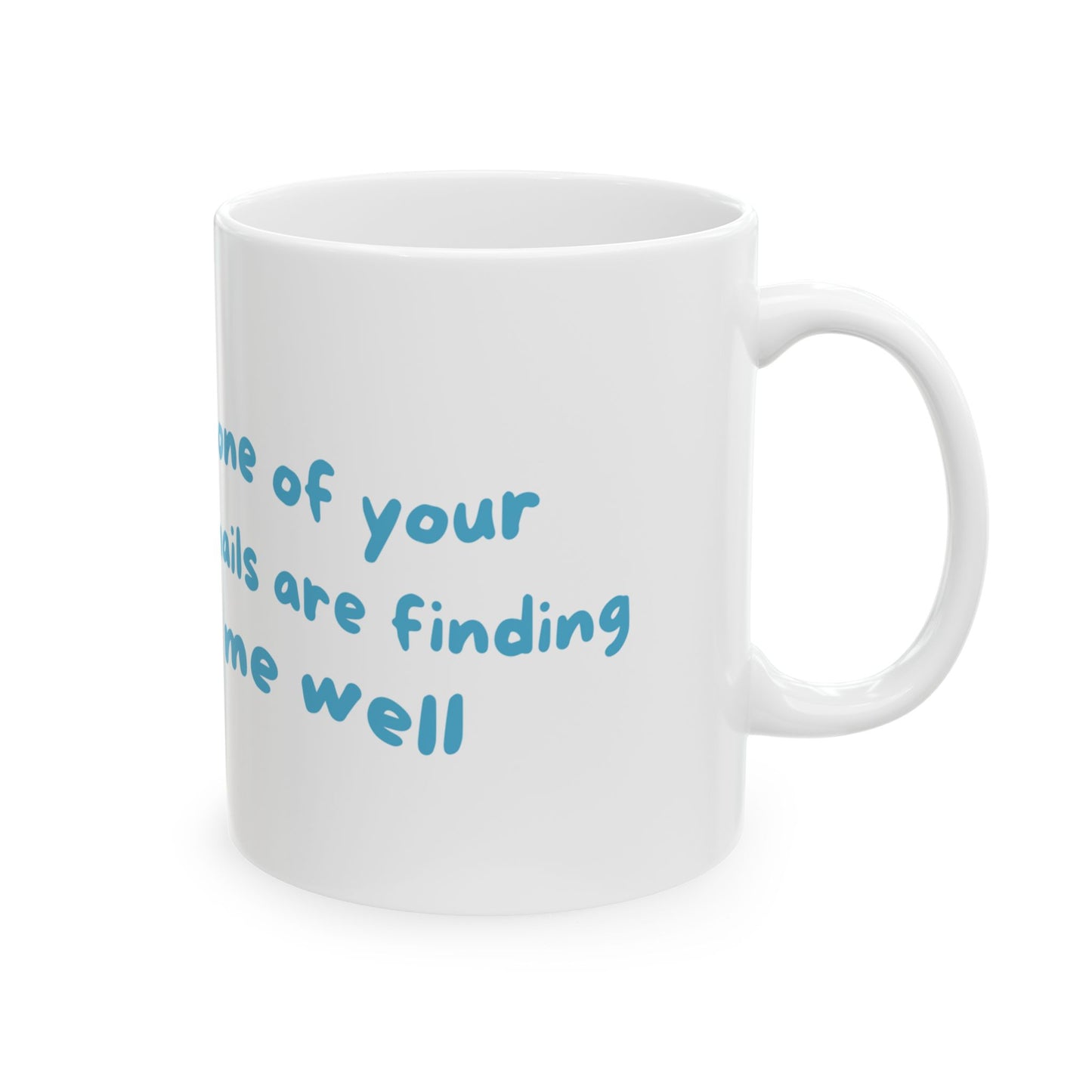 'None of Your Emails are Finding Me Well' Mug - Boots & Co.