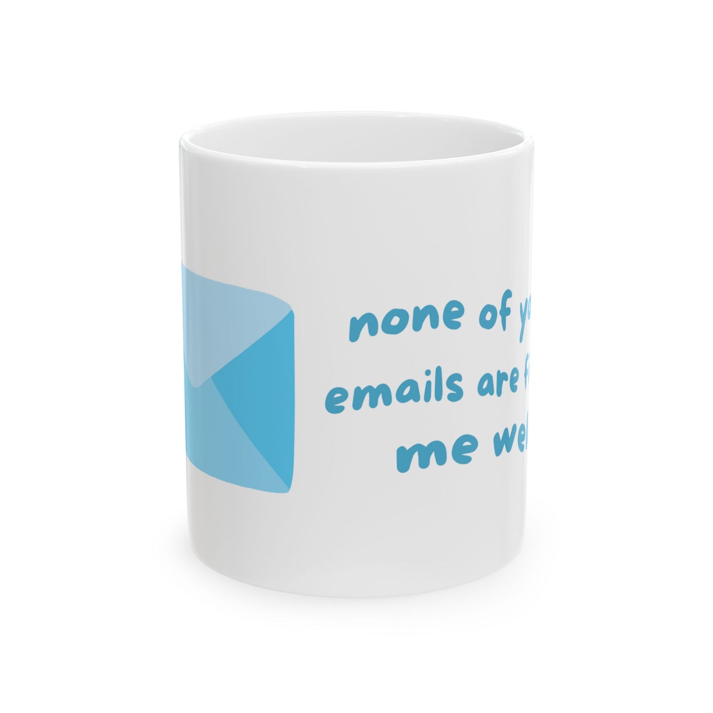 'None of Your Emails are Finding Me Well' Mug - Boots & Co.